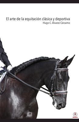 Produktbild: El arte de la equitaci&oacute;n cl&aacute;sica y deportiva