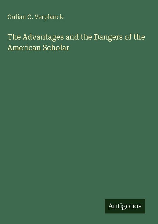 Produktbild: The Advantages and the Dangers of the American Scholar