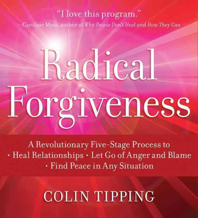 Produktbild: Radical Forgiveness: A Revolutionary Five-Stage Process to Heal Relationships, Let Go of Anger and Blame, Find Peace in Any Situation