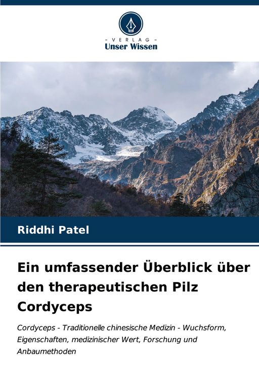 Produktbild: Ein umfassender &Uuml;berblick &uuml;ber den therapeutischen Pilz Cordyceps
