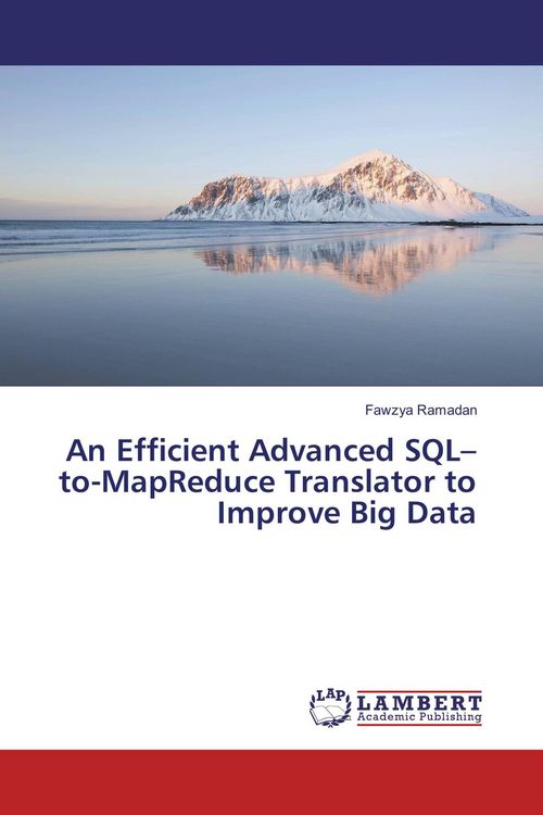 Produktbild: An Efficient Advanced SQL-to-MapReduce Translator to Improve Big Data