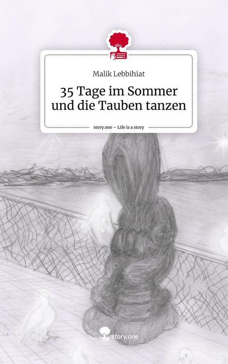 Produktbild: 35 Tage im Sommer und die Tauben tanzen. Life is a Story - story.one