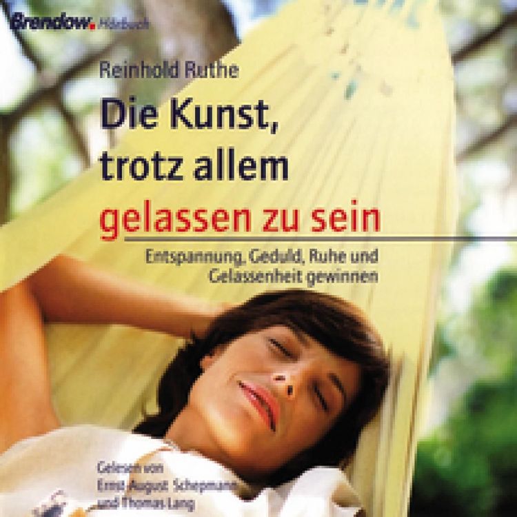 Produktbild: Die Kunst, trotz allem gelassen zu sein