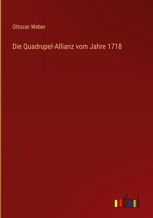 Produktbild: Die Quadrupel-Allianz vom Jahre 1718
