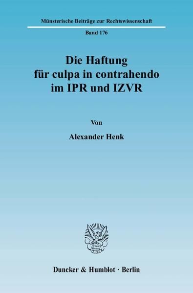 Produktbild: Die Haftung f&uuml;r culpa in contrahendo im IPR und IZVR.