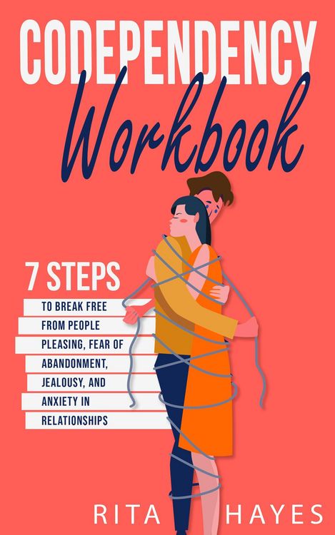 Produktbild: Codependency Workbook: 7 Steps to Break Free from People Pleasing, Fear of Abandonment, Jealousy, and Anxiety in Relationships