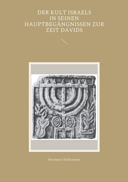 Produktbild: Der Kult Israels in seinen Hauptbeg&auml;ngnissen zur Zeit Davids