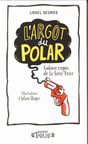 Produktbild: L'argot du polar : cadavre exquis de la S&eacute;rie Noire