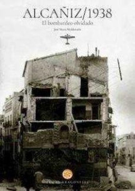 Produktbild: Alca&ntilde;iz, 1938. El Bombardeo Olvidado