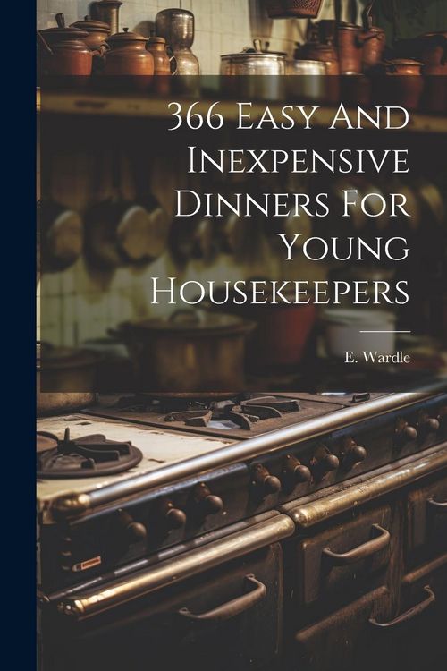 Produktbild: 366 Easy And Inexpensive Dinners For Young Housekeepers