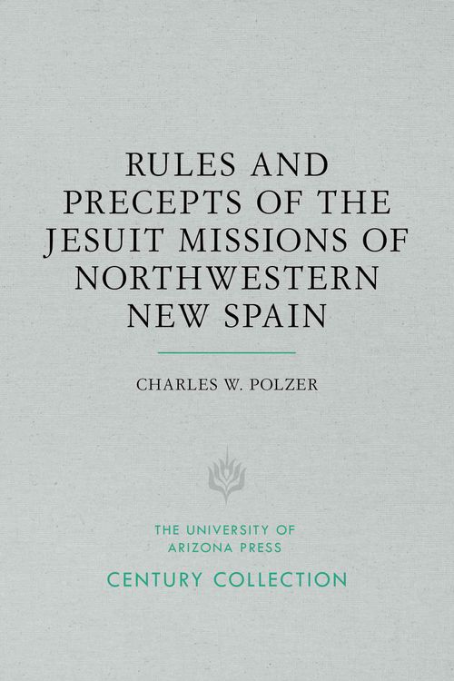 Produktbild: Rules and Precepts of the Jesuit Missions of Northwestern New Spain