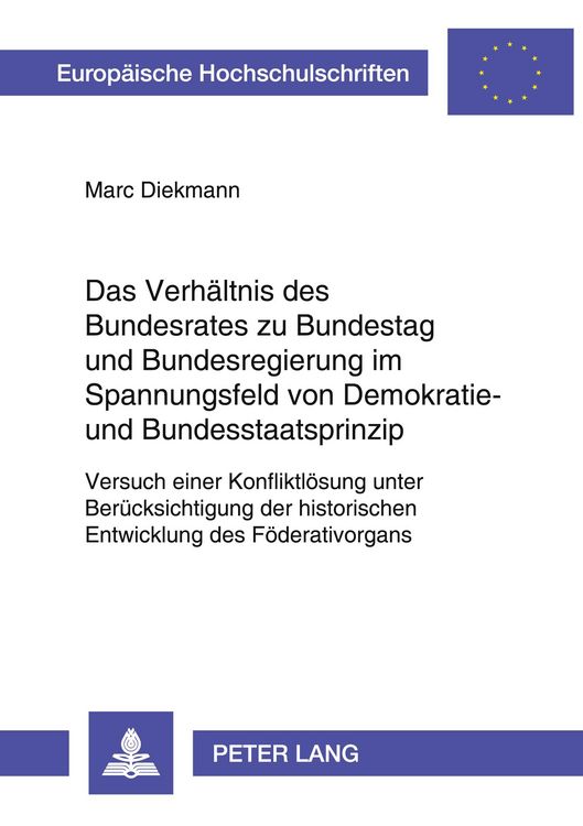 Produktbild: Das Verh&auml;ltnis des Bundesrates zu Bundestag und Bundesregierung im Spannungsfeld von Demokratie- und Bundesstaatsprinzip