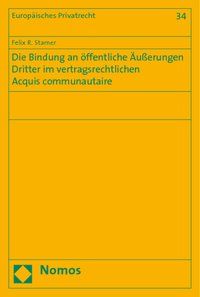 Produktbild: Die Bindung an &ouml;ffentliche &Auml;u&szlig;erungen Dritter im vertragsrechtlichen Acquis communautaire
