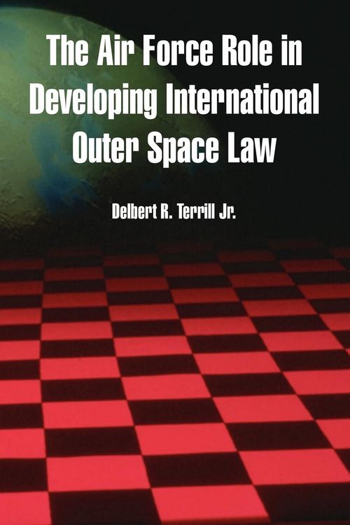 Produktbild: The Air Force Role in Developing International Outer Space Law
