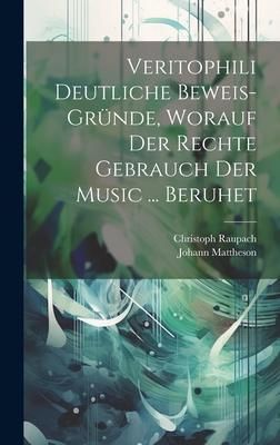 Produktbild: Veritophili Deutliche Beweis-gr&uuml;nde, Worauf Der Rechte Gebrauch Der Music ... Beruhet