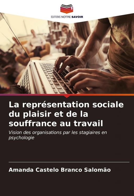 Produktbild: La repr&eacute;sentation sociale du plaisir et de la souffrance au travail