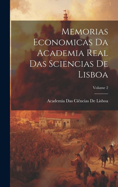 Produktbild: Memorias Economicas Da Academia Real Das Sciencias De Lisboa; Volume 2