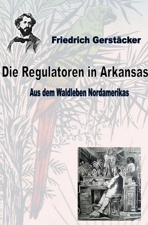 Produktbild: Werkausgabe Friedrich Gerst&auml;cker Ausgabe letzter Hand / Die Regulatoren in Arkansas