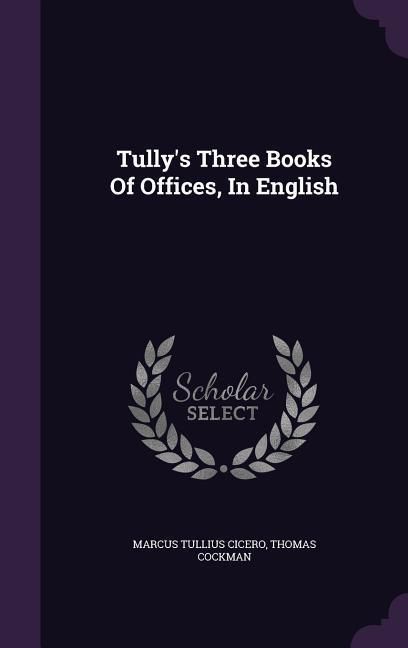Produktbild: Tully's Three Books Of Offices, In English