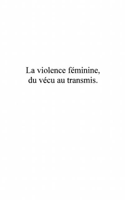 Produktbild: La violence feminine, du vecu au transmis