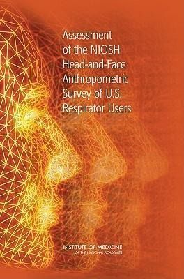 Produktbild: Assessment of the NIOSH Head-and-Face Anthropometric Survey of U.S. Respirator Users