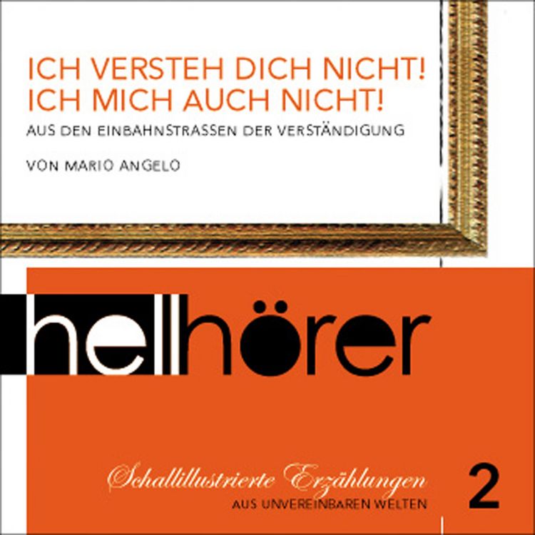 Produktbild: Schallillustrierte Erz&auml;hlungen 02: Ich versteh dich nicht! Ich mich auch nicht!