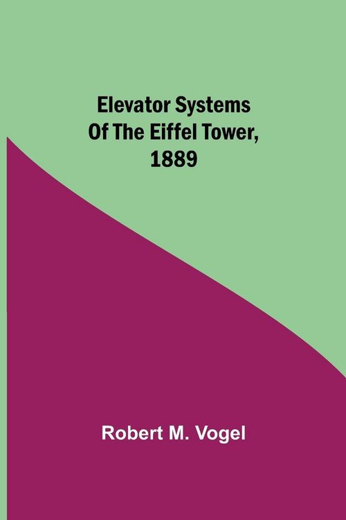 Produktbild: Elevator Systems of the Eiffel Tower, 1889