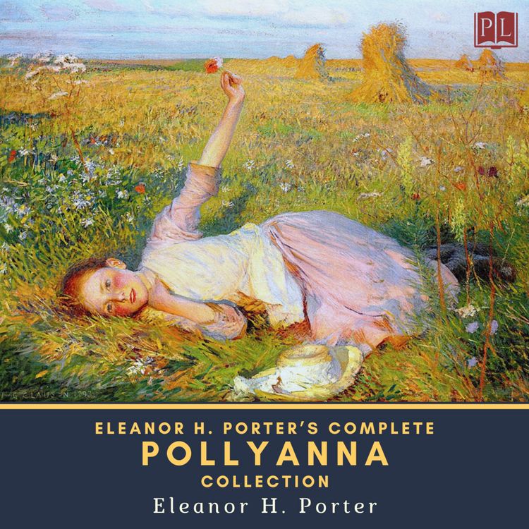 Produktbild: Eleanor H. Porter's Complete Pollyanna Collection