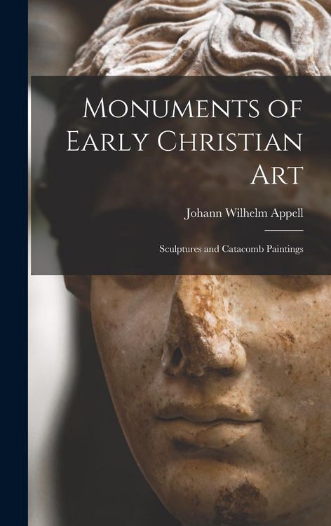 Produktbild: Monuments of Early Christian Art: Sculptures and Catacomb Paintings