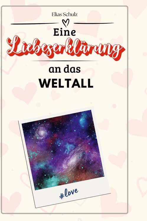 Produktbild: Eine Liebeserkl&auml;rung an das Weltall