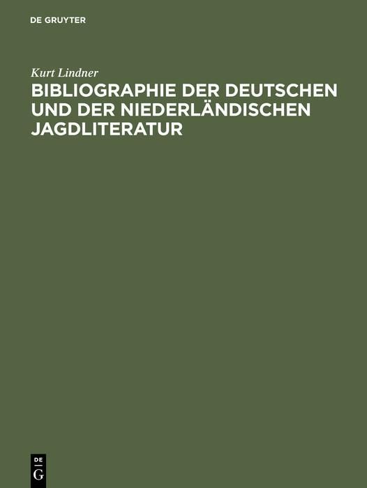 Produktbild: Bibliographie der deutschen und der niederl&auml;ndischen Jagdliteratur