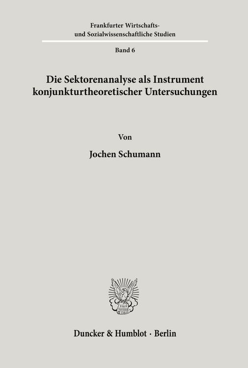 Produktbild: Die Sektorenanalyse als Instrument konjunkturtheoretischer Untersuchungen.