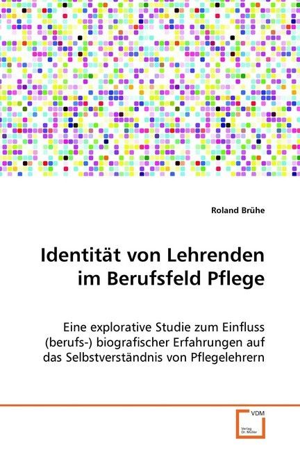 Produktbild: Br&uuml;he Roland: Identit&auml;t von Lehrenden im Berufsfeld Pflege