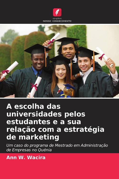 Produktbild: A escolha das universidades pelos estudantes e a sua rela&ccedil;&atilde;o com a estrat&eacute;gia de marketing