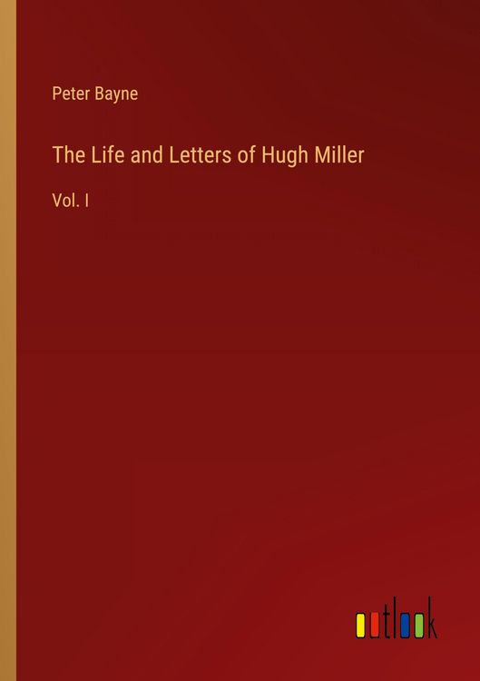 Produktbild: The Life and Letters of Hugh Miller