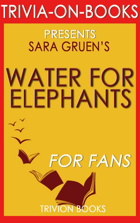 Produktbild: Water for Elephants: A Novel by Sara Gruen (Trivia-On-Books)