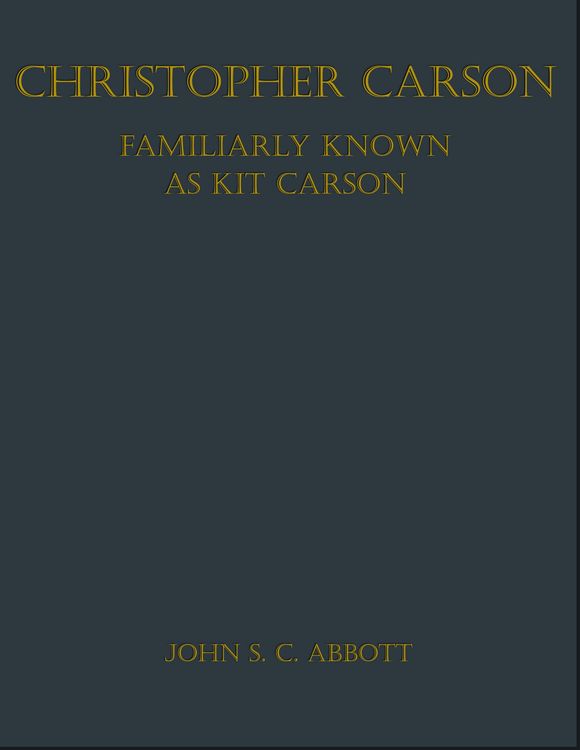 Produktbild: Christopher Carson, Familiarly Known as Kit Carson