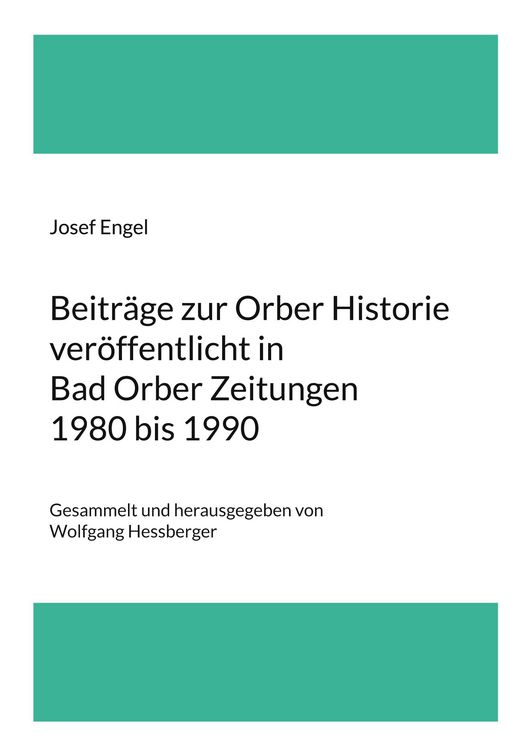 Produktbild: Beitr&auml;ge zur Orber Historie ver&ouml;ffentlicht in Bad Orber Zeitungen 1980 bis 1990