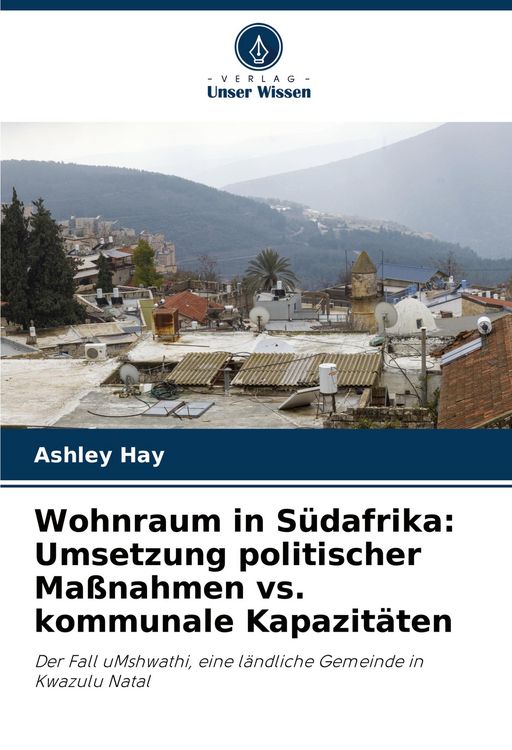 Produktbild: Wohnraum in S&uuml;dafrika: Umsetzung politischer Ma&szlig;nahmen vs. kommunale Kapazit&auml;ten