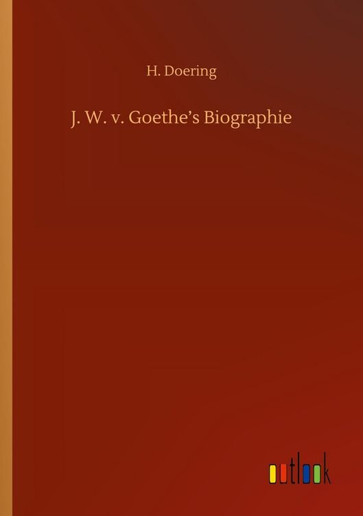 Produktbild: J. W. v. Goethe's Biographie