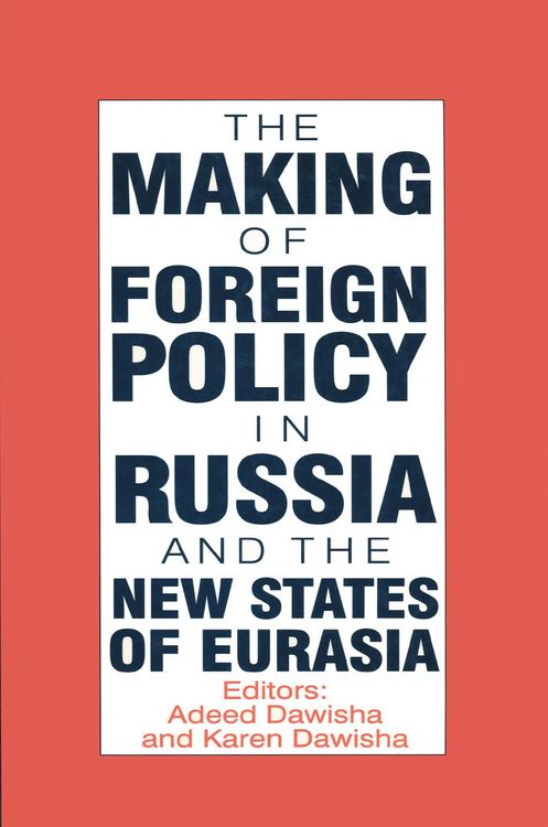 Produktbild: The International Politics of Eurasia: v. 4: The Making of Foreign Policy in Russia and the New States of Eurasia