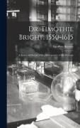 Produktbild: Dr. Timothie Bright, 1550-1615 [electronic Resource]