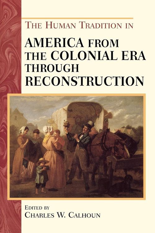 Produktbild: Human Tradition in America from the Colonial Era through Reconstruction