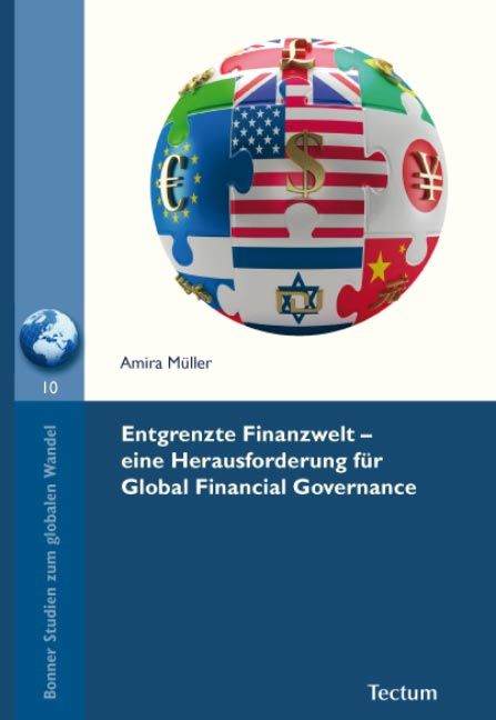 Produktbild: Entgrenzte Finanzwelt - eine Herausforderung f&uuml;r Global Financial Governance