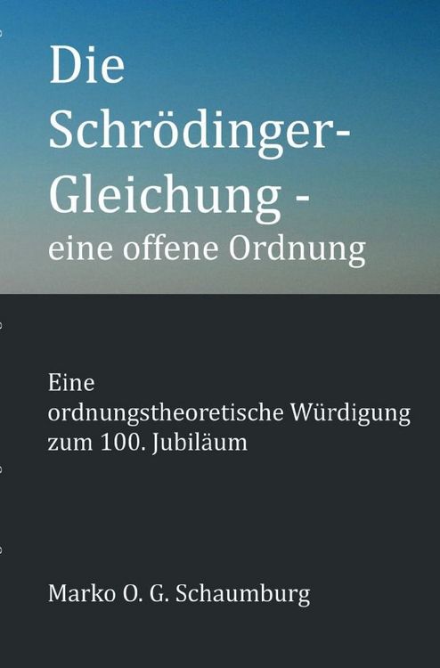 Produktbild: Die Schr&ouml;dinger-Gleichung - eine offene Ordnung