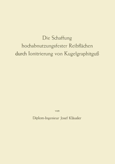 Produktbild: Die Schaffung hochabnutzungsfester Reibfl&auml;chen durch Ionitrierung von Kugelgraphitgu&szlig;