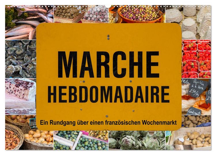 Produktbild: March&eacute; hebdomadaire - Ein Rundgang &uuml;ber einen franz&ouml;sischen Wochenmarkt (Wandkalender 2026 DIN A2 quer), CALVENDO Monatskalender