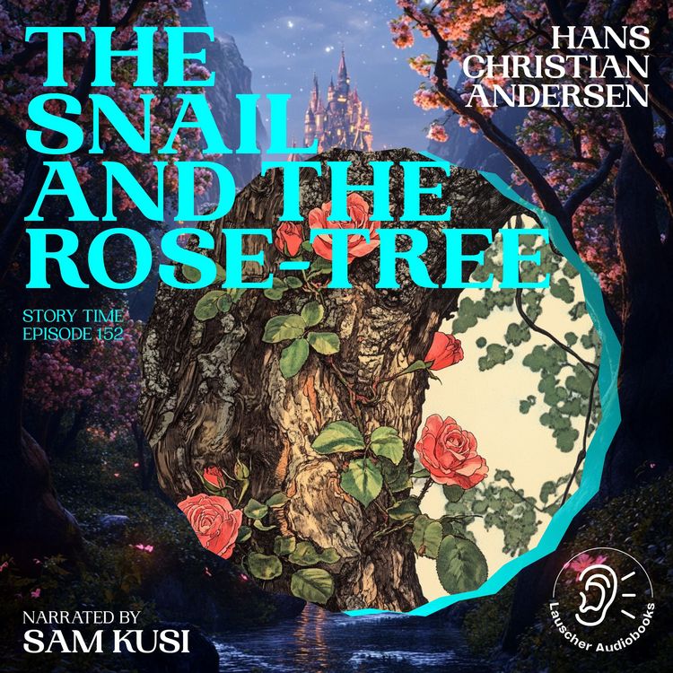 Produktbild: The Snail and the Rose-Tree (Story Time, Episode 152)