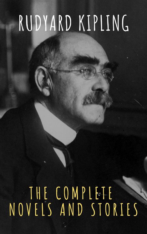 Produktbild: Rudyard Kipling : The Complete Novels and Stories