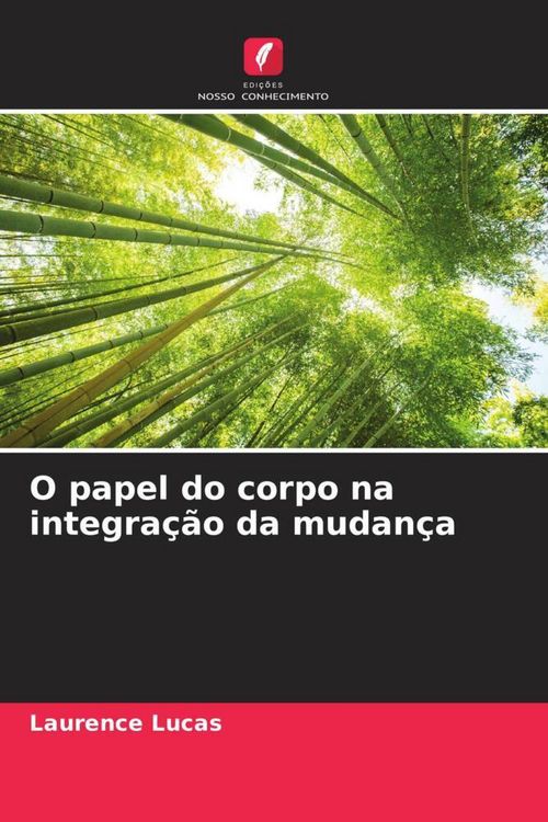 Produktbild: O papel do corpo na integra&ccedil;&atilde;o da mudan&ccedil;a
